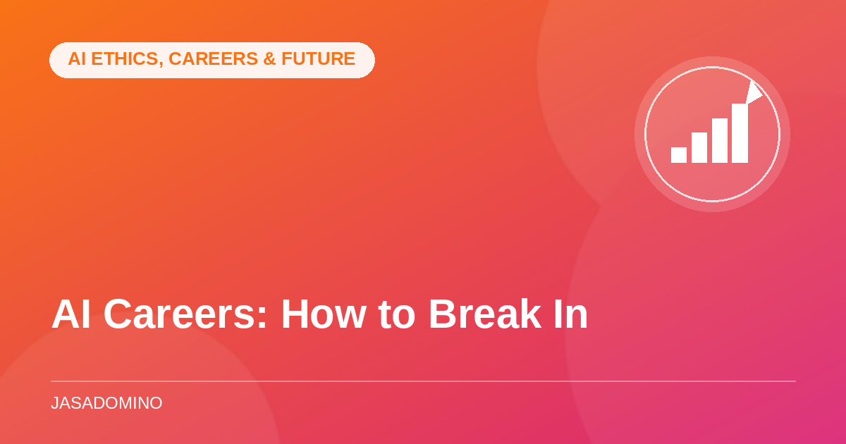 AI Careers: How to Break Into the Field