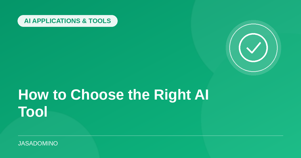 How to Choose the Right AI Tool for Your Needs