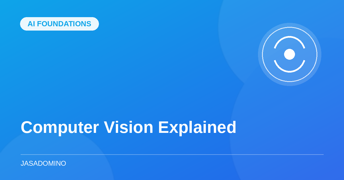 Computer Vision Explained: How AI Understands Images