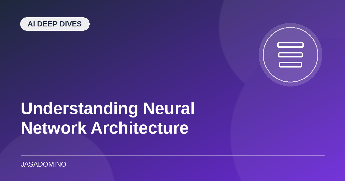 Understanding Neural Network Architecture