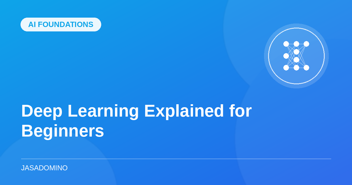 Deep Learning Explained for Beginners: How Neural Networks Work