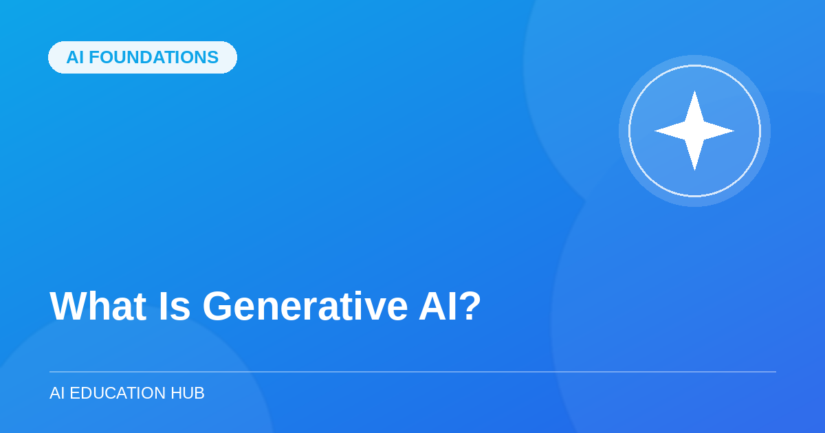 What Is Generative AI and How Does It Work? Full Guide