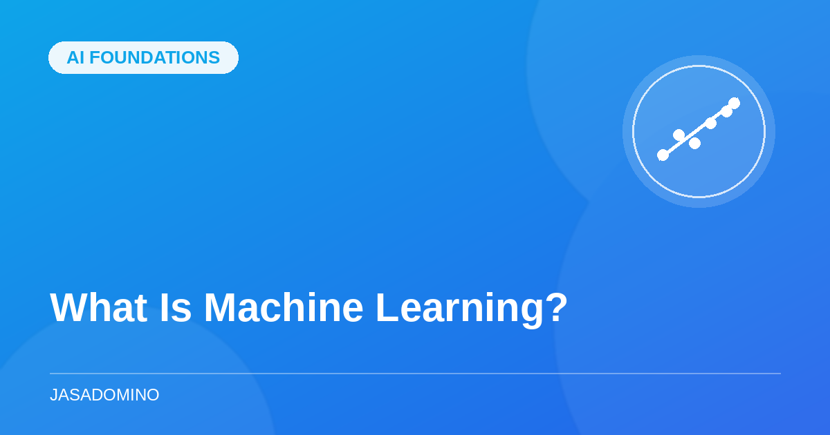 What Is Machine Learning? A Practical Guide for Beginners